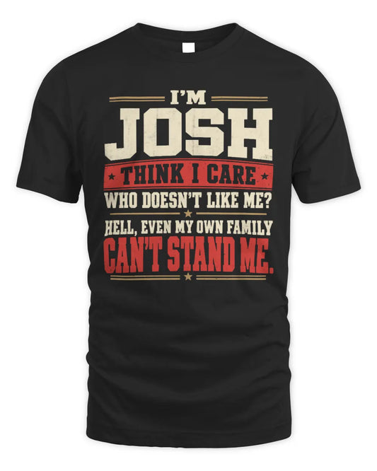 JOSH-KTL06-H009 I’m [NAME] – Think I Care? Personalized Funny T-Shirt - Unisex Standard T-Shirt - Black