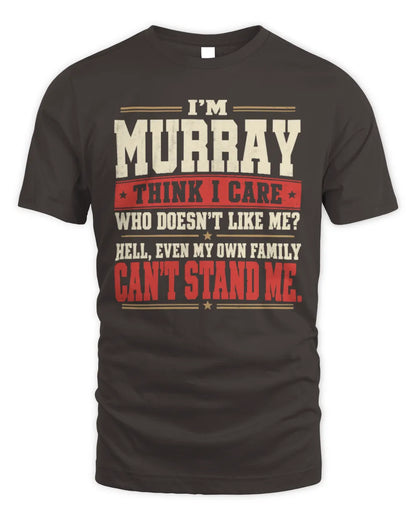 MURRAY-KTL06-H009 I’m [NAME] – Think I Care? Personalized Funny T-Shirt - Unisex Standard T-Shirt - Dark Chocolate