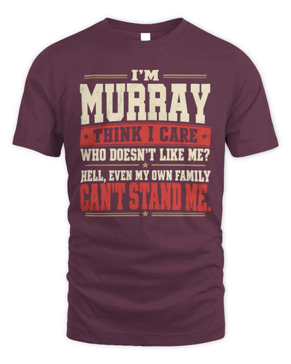 MURRAY-KTL06-H009 I’m [NAME] – Think I Care? Personalized Funny T-Shirt - Unisex Standard T-Shirt - Maroon