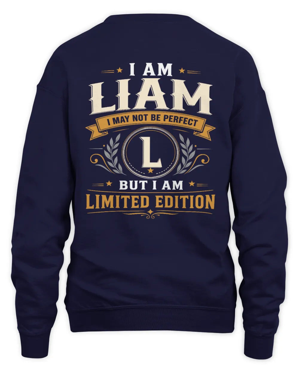 LIAM KT88-V9 - Personalized “I Am NAME I May Not Be Perfect, But I Am Limited Edition” - Unisex Sweatshirt - Navy