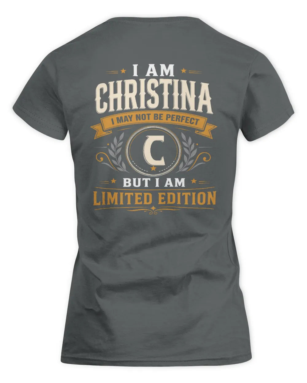 CHRISTINA KT88-V9 - Personalized “I Am NAME I May Not Be Perfect, But I Am Limited Edition” - Women's Standard T-Shirt - Charcoal