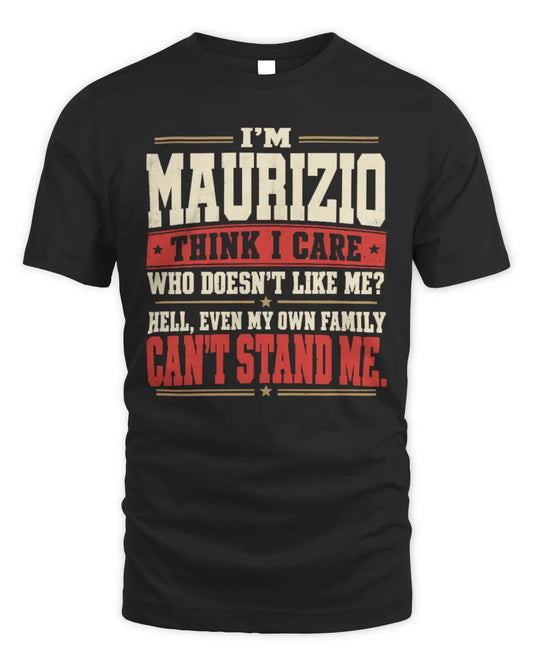 MAURIZIO-KTL06-H009 I’m [NAME] – Think I Care? Personalized Funny T-Shirt - Unisex Standard T-Shirt - Black