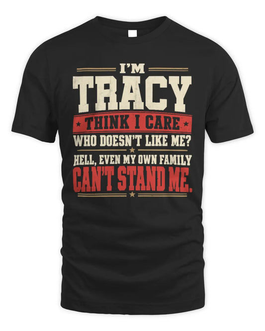 TRACY-KTL06-H009 I’m [NAME] – Think I Care? Personalized Funny T-Shirt - Unisex Standard T-Shirt - Black
