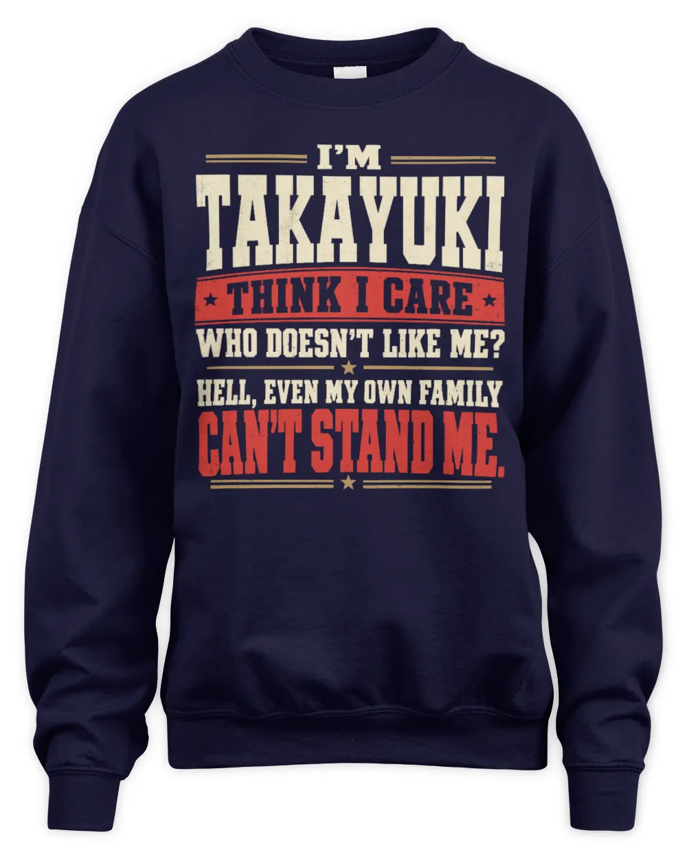 TAKAYUKI-KTL06-H009 I’m [NAME] – Think I Care? Personalized Funny T-Shirt - Unisex Sweatshirt - Navy