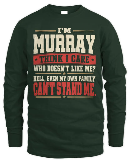 MURRAY-KTL06-H009 I’m [NAME] – Think I Care? Personalized Funny T-Shirt - Men's Long Sleeved T-Shirt - Forest Green