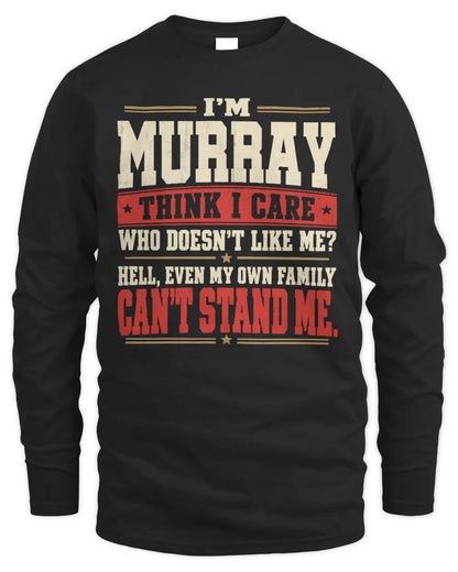 MURRAY-KTL06-H009 I’m [NAME] – Think I Care? Personalized Funny T-Shirt - Men's Long Sleeved T-Shirt - Black