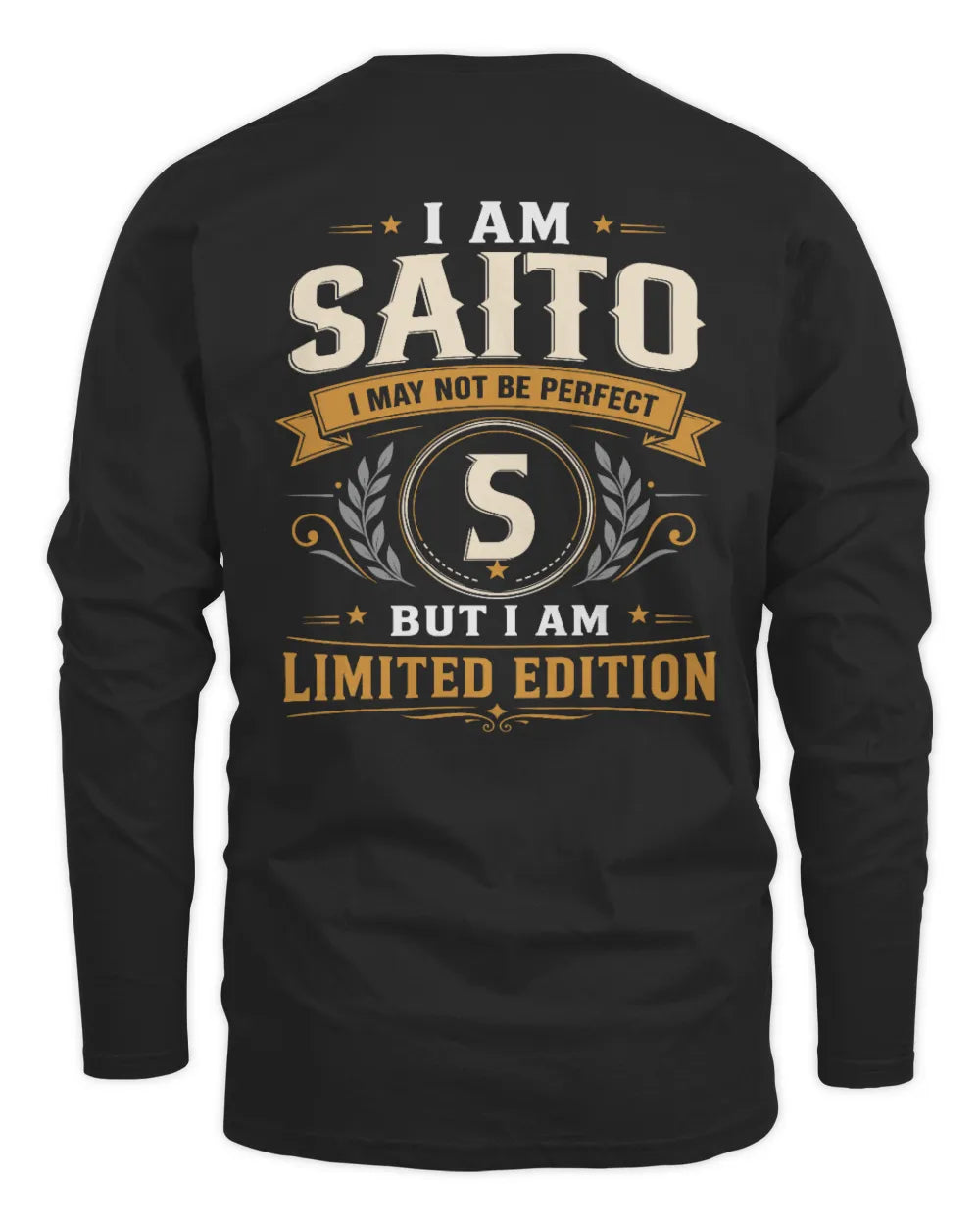 SAITO KT88-V9 - Personalized “I Am NAME I May Not Be Perfect, But I Am Limited Edition” - Men's Long Sleeved T-Shirt - Black