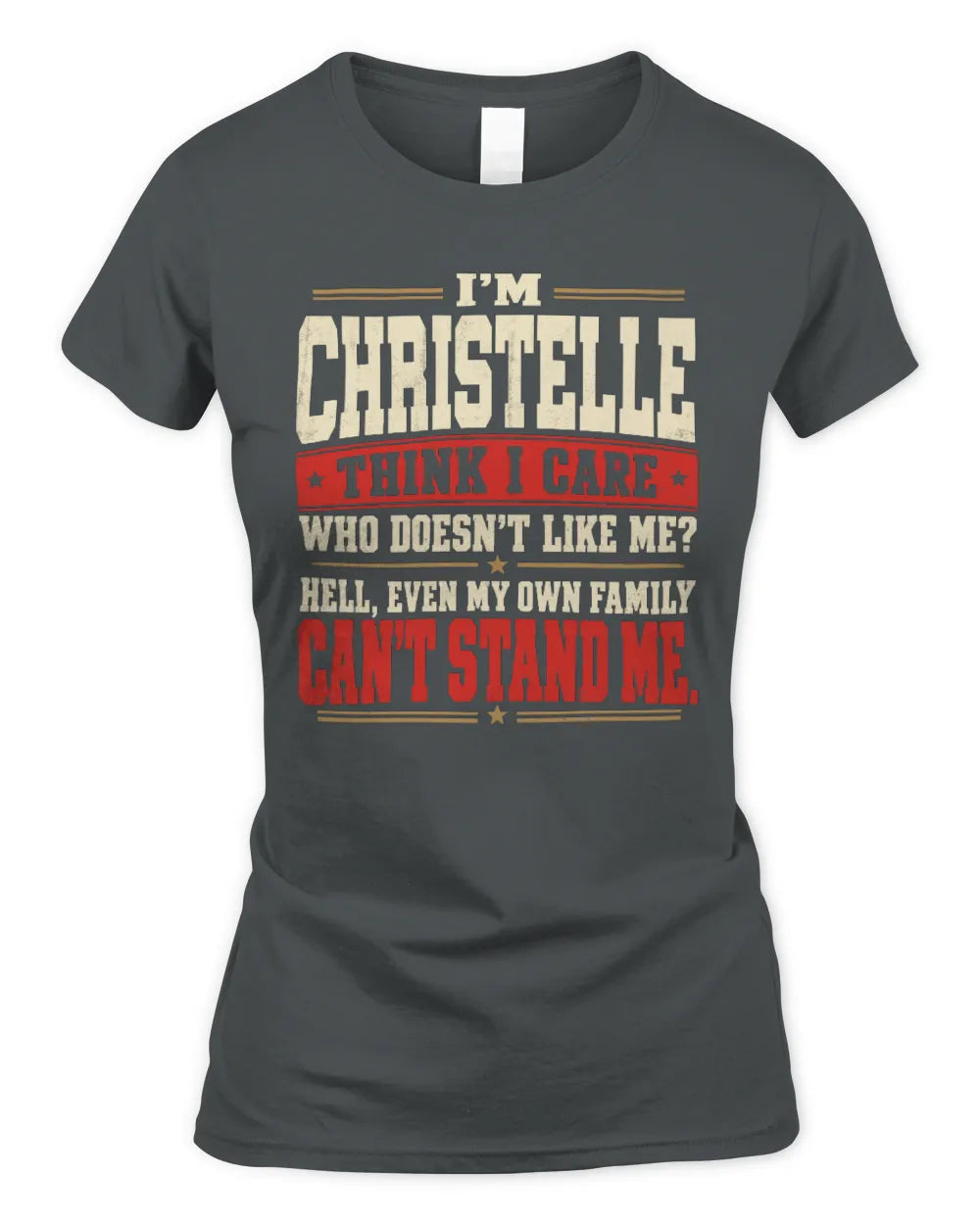 CHRISTELLE-KTL06-H009 I’m [NAME] – Think I Care? Personalized Funny T-Shirt - Women's Standard T-Shirt - Charcoal