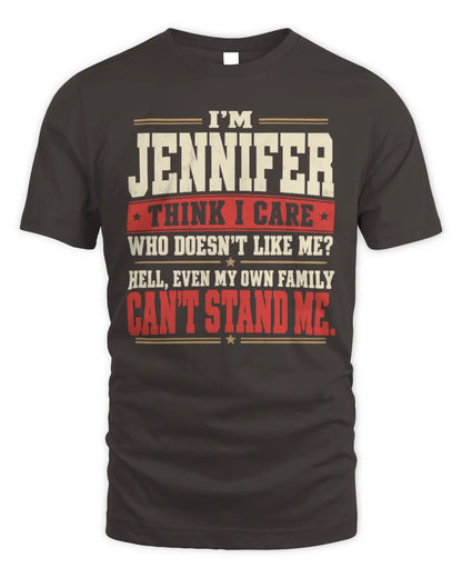 JENNIFER-KTL06-H009 I’m [NAME] – Think I Care? Personalized Funny T-Shirt - Unisex Standard T-Shirt - Dark Chocolate