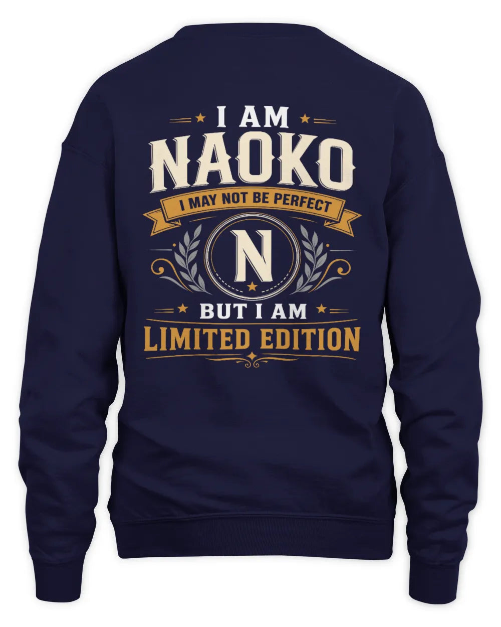 NAOKO KT88-V9 - Personalized “I Am NAME I May Not Be Perfect, But I Am Limited Edition” - Unisex Sweatshirt - Navy