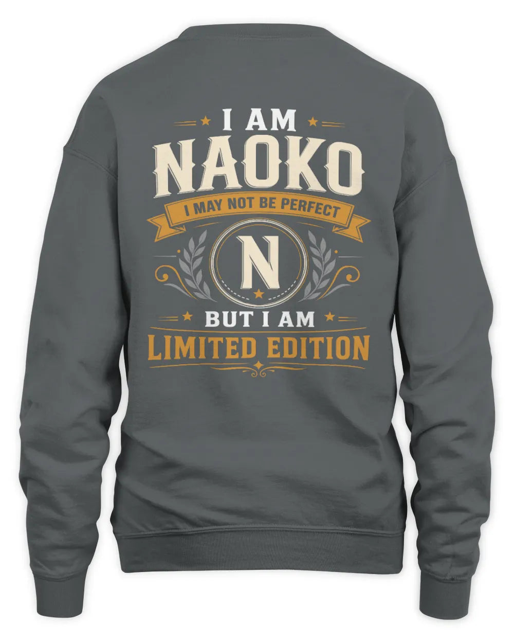 NAOKO KT88-V9 - Personalized “I Am NAME I May Not Be Perfect, But I Am Limited Edition” - Unisex Sweatshirt - Charcoal