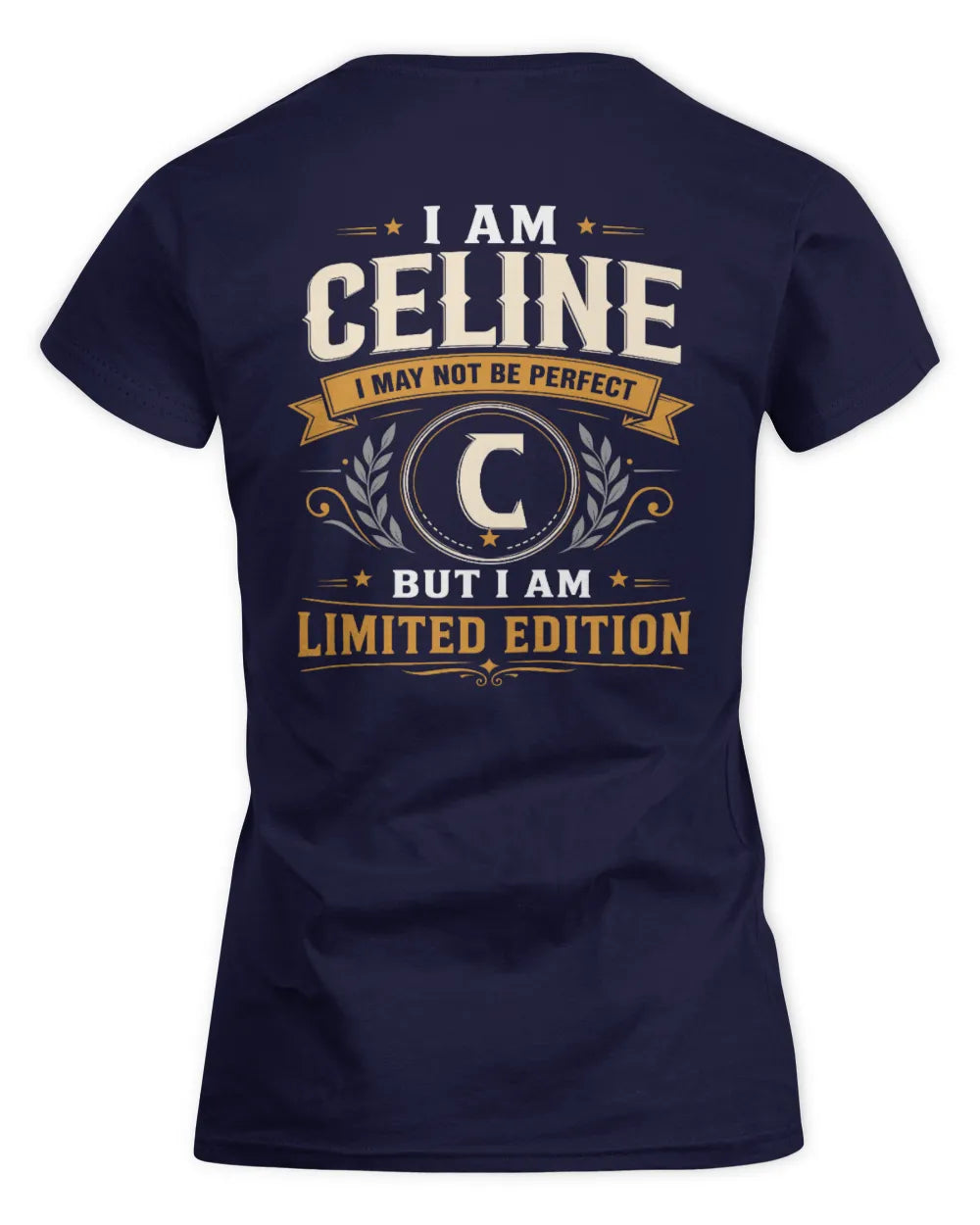 CELINE KT88-V9 - Personalized “I Am NAME I May Not Be Perfect, But I Am Limited Edition” - Women's Standard T-Shirt - Navy
