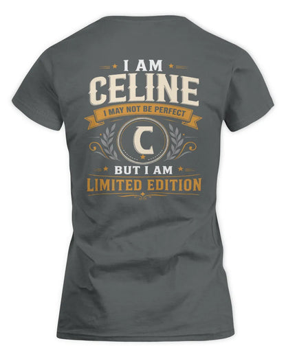CELINE KT88-V9 - Personalized “I Am NAME I May Not Be Perfect, But I Am Limited Edition” - Women's Standard T-Shirt - Charcoal