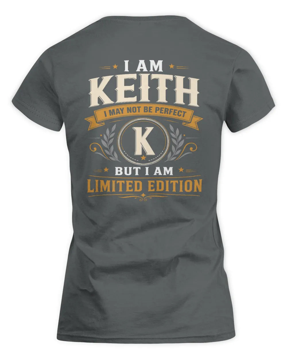 KEITH KT88-V9 - Personalized “I Am NAME I May Not Be Perfect, But I Am Limited Edition” - Women's Standard T-Shirt - Charcoal