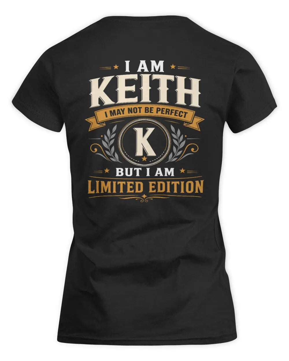 KEITH KT88-V9 - Personalized “I Am NAME I May Not Be Perfect, But I Am Limited Edition” - Women's Standard T-Shirt - Black