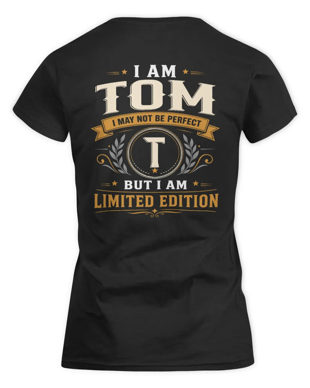 TOM KT88-V9 - Personalized “I Am NAME I May Not Be Perfect, But I Am Limited Edition” - Women's Standard T-Shirt - Black