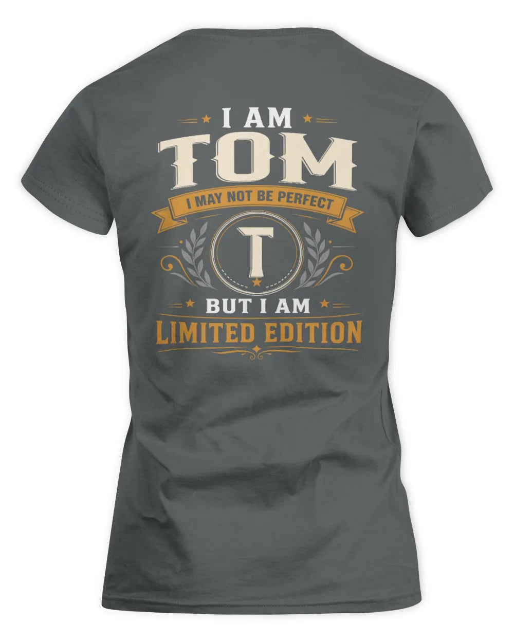 TOM KT88-V9 - Personalized “I Am NAME I May Not Be Perfect, But I Am Limited Edition” - Women's Standard T-Shirt - Charcoal