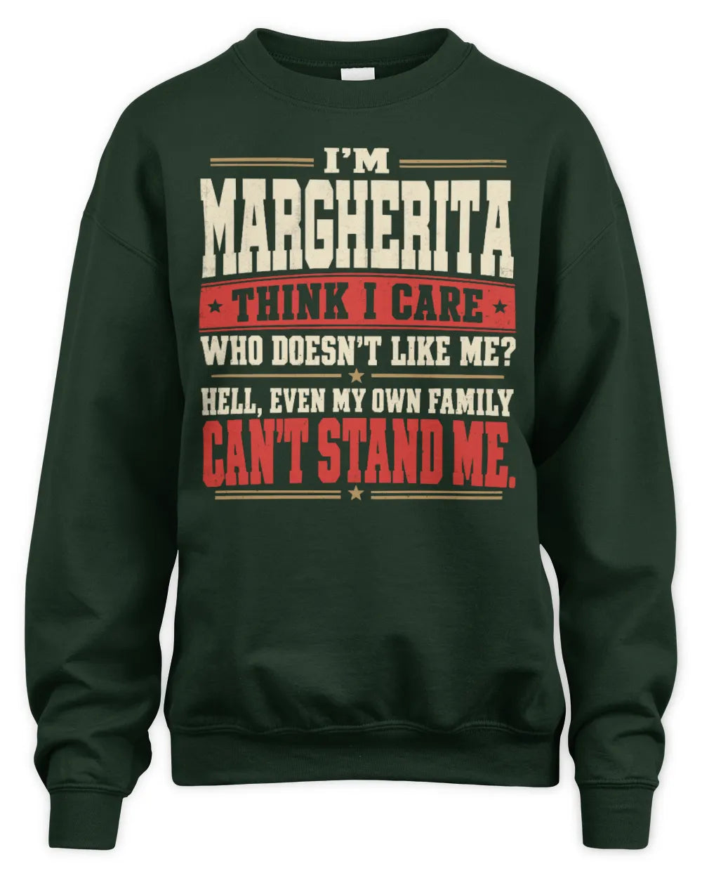 MARGHERITA-KTL06-H009 I’m [NAME] – Think I Care? Personalized Funny T-Shirt - Unisex Sweatshirt - Forest Green
