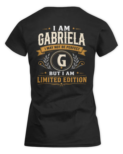 GABRIELA KT88-V9 - Personalized “I Am NAME I May Not Be Perfect, But I Am Limited Edition” - Women's Standard T-Shirt - Black