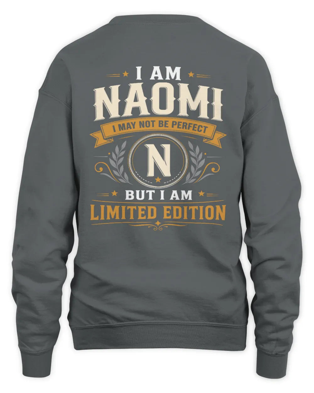 NAOMI KT88-V9 - Personalized “I Am NAME I May Not Be Perfect, But I Am Limited Edition” - Unisex Sweatshirt - Charcoal