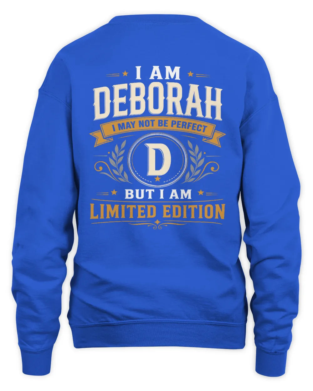 DEBORAH KT88-V9 - Personalized “I Am NAME I May Not Be Perfect, But I Am Limited Edition” - Unisex Sweatshirt - Royal