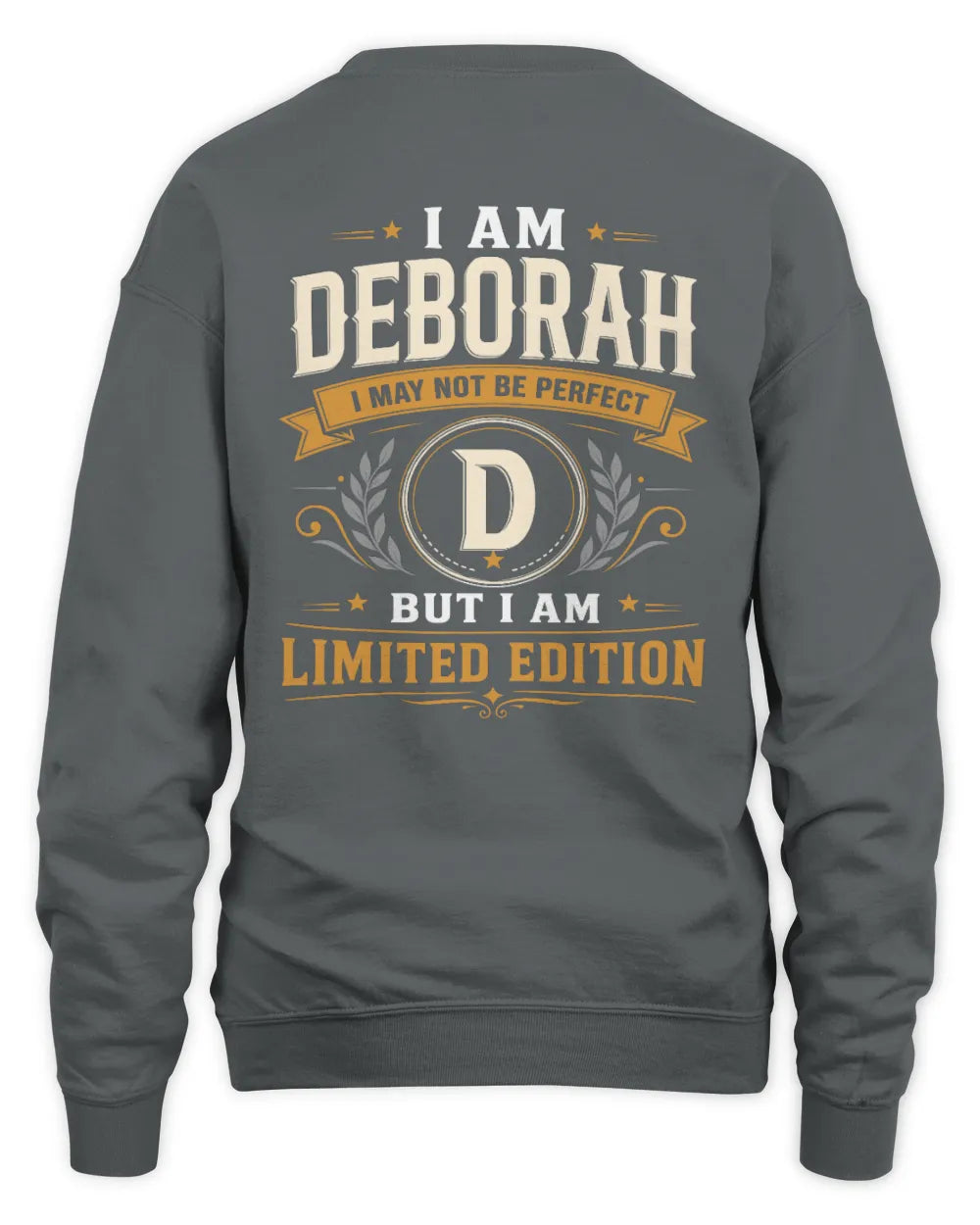 DEBORAH KT88-V9 - Personalized “I Am NAME I May Not Be Perfect, But I Am Limited Edition” - Unisex Sweatshirt - Charcoal