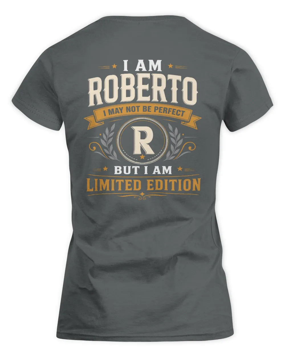 ROBERTO KT88-V9 - Personalized “I Am NAME I May Not Be Perfect, But I Am Limited Edition” - Women's Standard T-Shirt - Charcoal