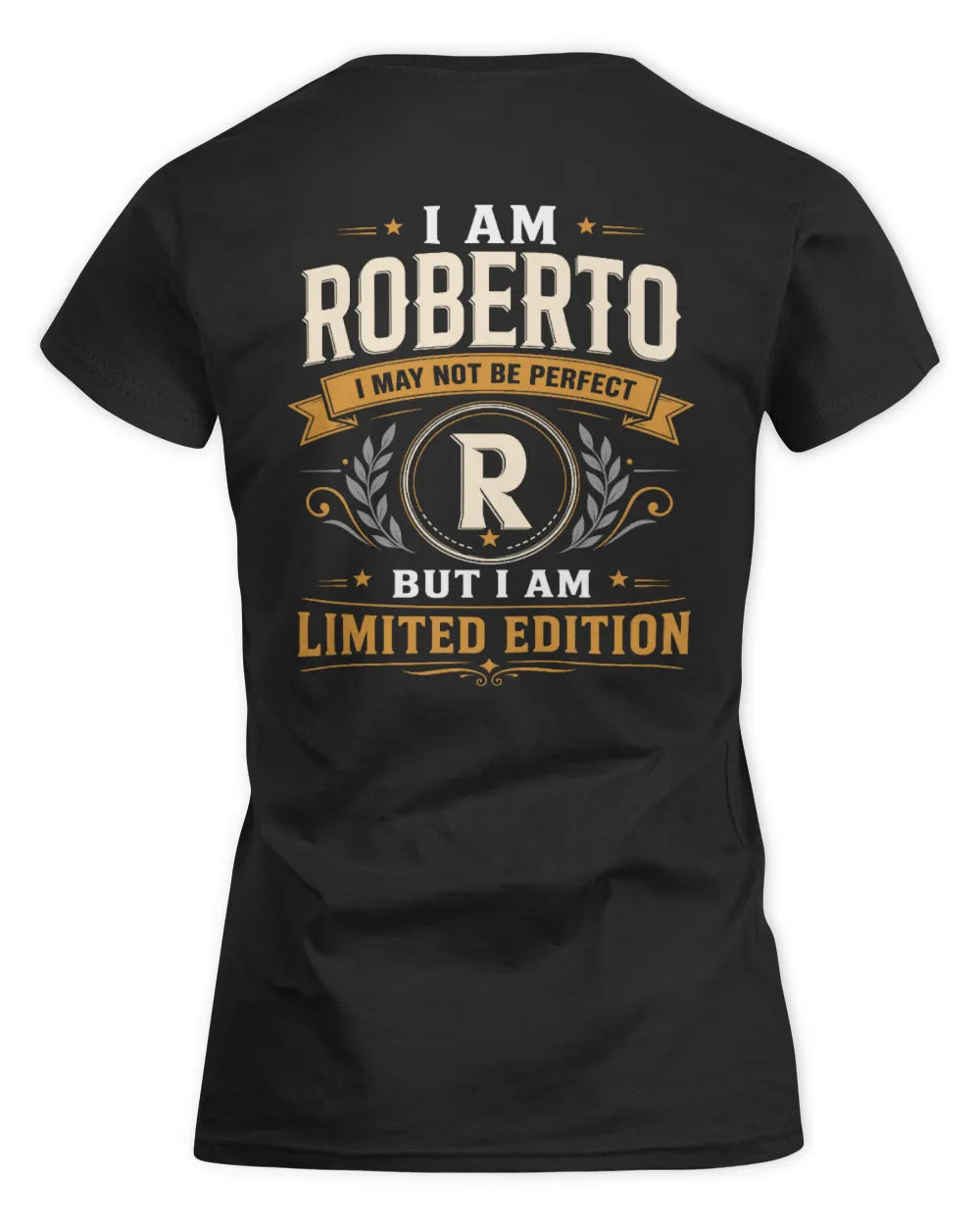 ROBERTO KT88-V9 - Personalized “I Am NAME I May Not Be Perfect, But I Am Limited Edition” - Women's Standard T-Shirt - Black