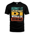 DI 1TT-KT79–Personalized Funny Quote Apparel “Life Without NAME Would Be Boring”