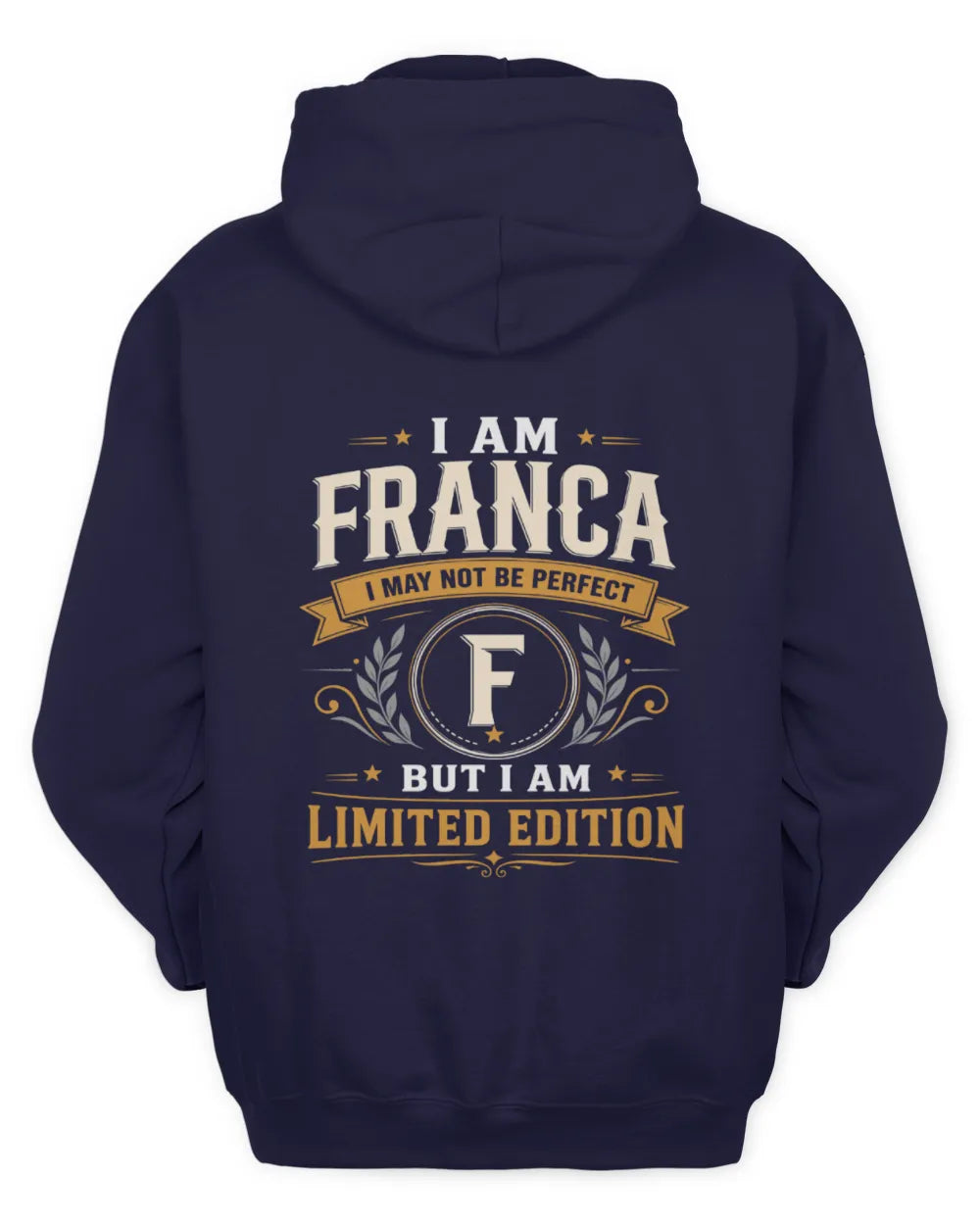 FRANCA KT88-V9 - Personalized “I Am NAME I May Not Be Perfect, But I Am Limited Edition” - Unisex Hoodie - Navy