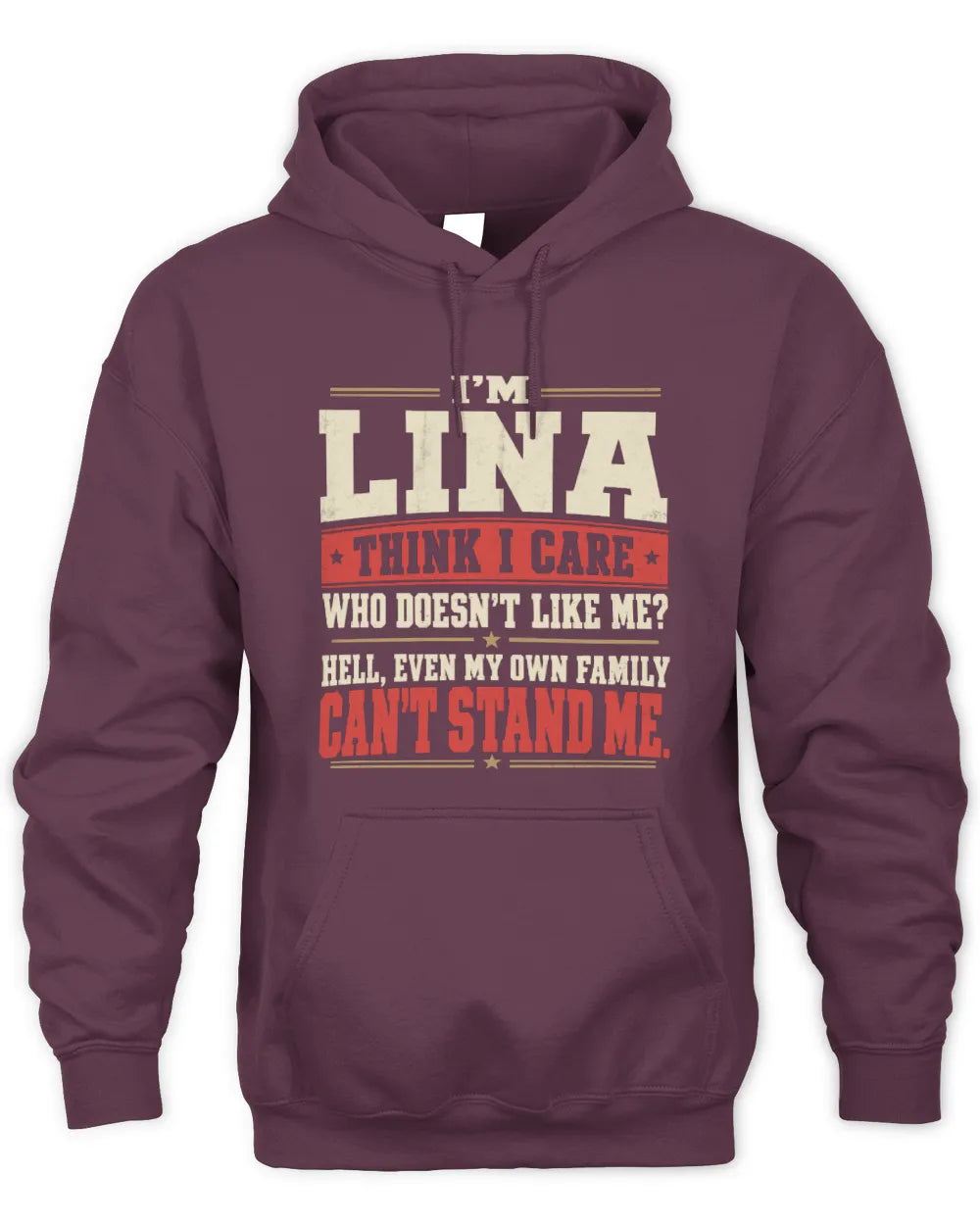 LINA-KTL06-H009 I’m [NAME] – Think I Care? Personalized Funny T-Shirt - Unisex Hoodie - Maroon