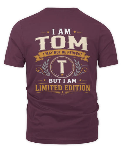 TOM KT88-V9 - Personalized “I Am NAME I May Not Be Perfect, But I Am Limited Edition” - Unisex Premium T-Shirt - Maroon