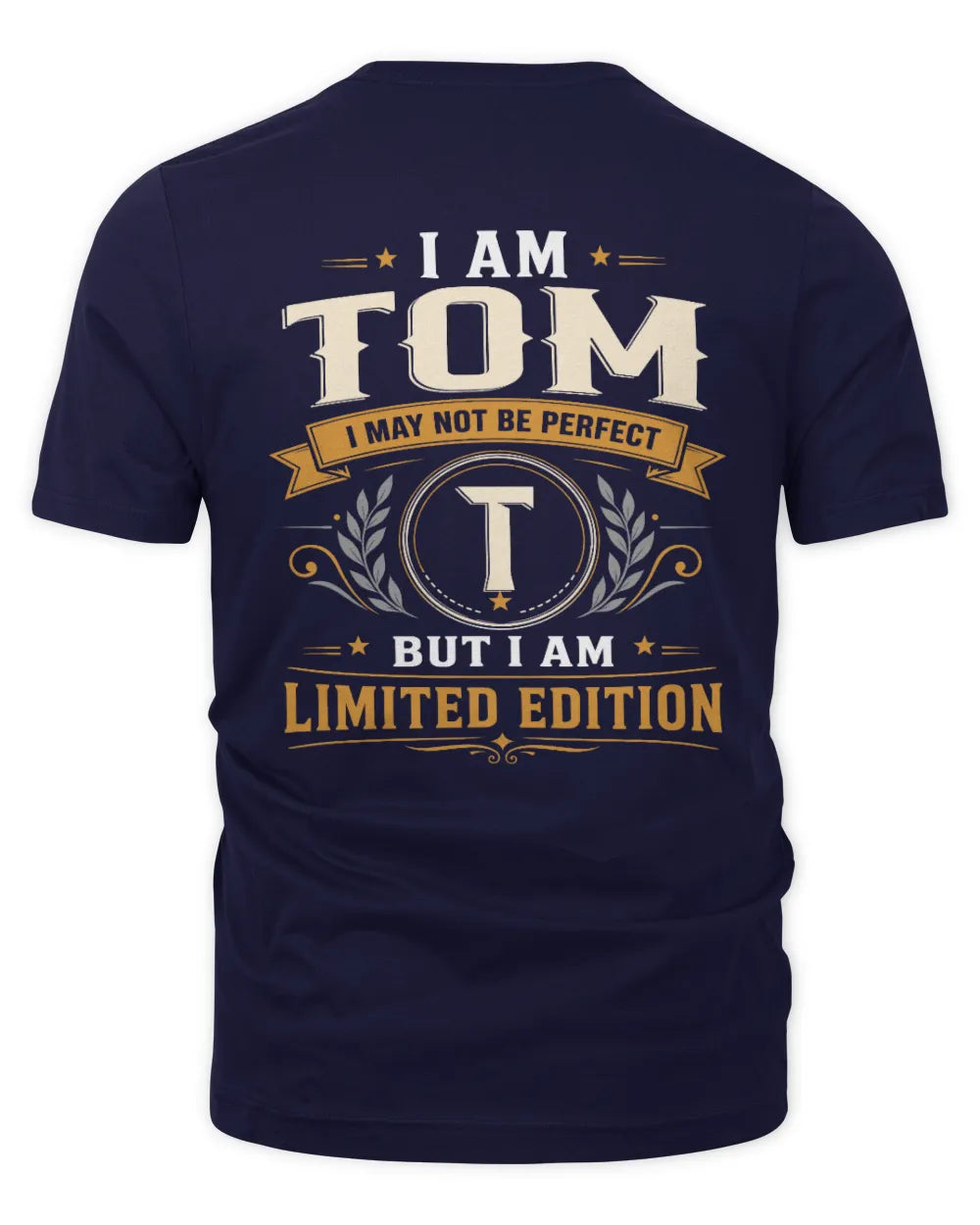 TOM KT88-V9 - Personalized “I Am NAME I May Not Be Perfect, But I Am Limited Edition” - Unisex Premium T-Shirt - Navy