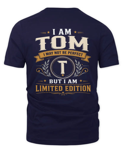 TOM KT88-V9 - Personalized “I Am NAME I May Not Be Perfect, But I Am Limited Edition” - Unisex Premium T-Shirt - Navy