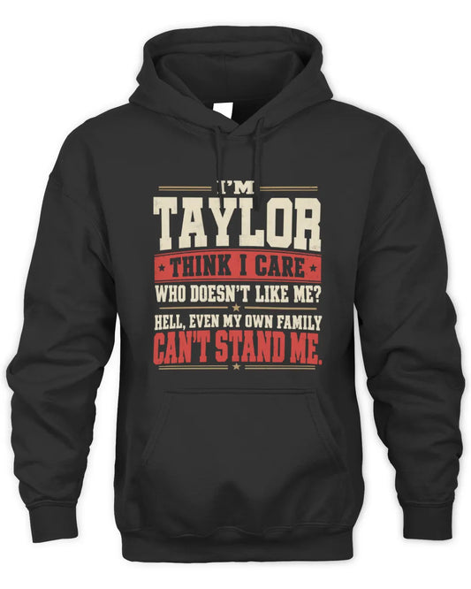 TAYLOR-KTL06-H009 I’m [NAME] – Think I Care? Personalized Funny T-Shirt - Unisex Hoodie - Black
