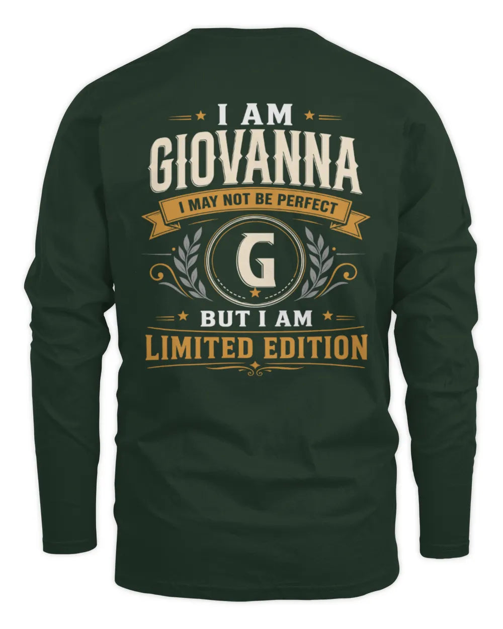 GIOVANNA KT88-V9 - Personalized “I Am NAME I May Not Be Perfect, But I Am Limited Edition” - Men's Long Sleeved T-Shirt - Forest Green