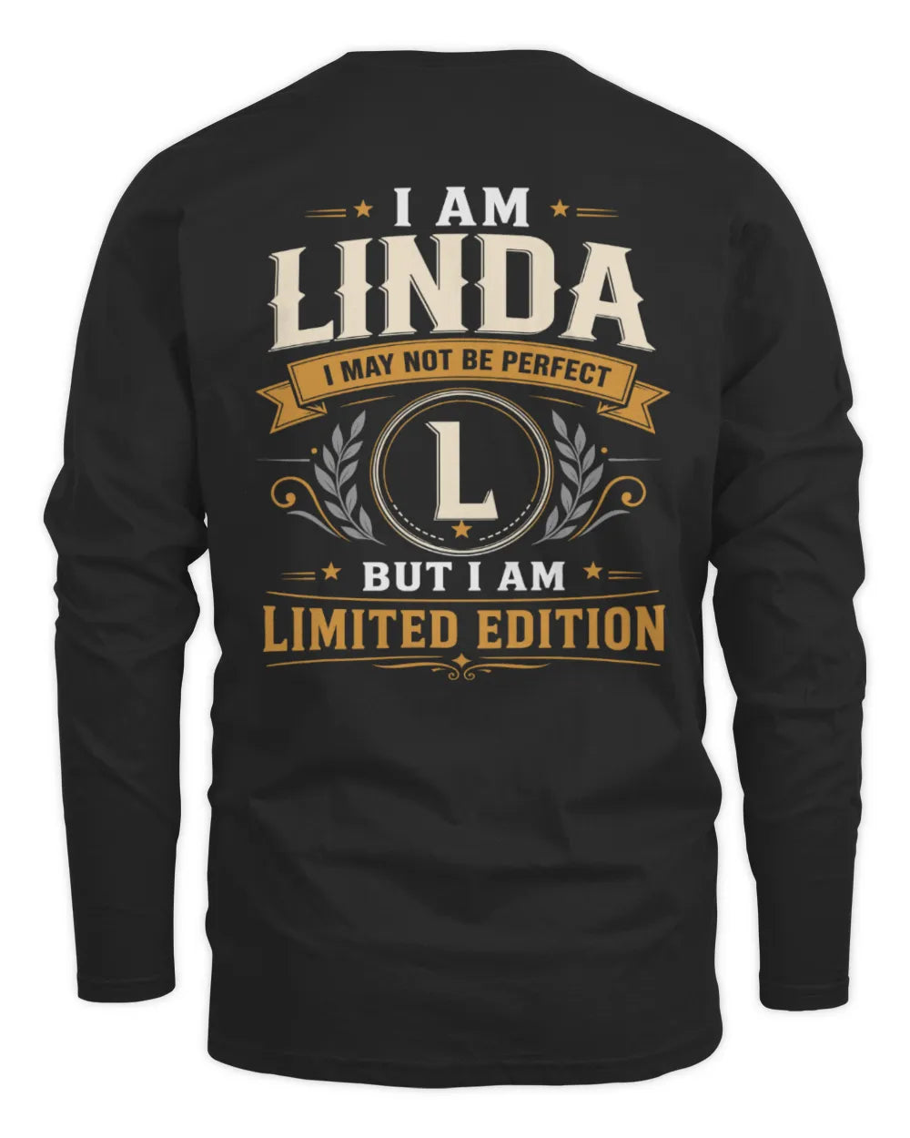 LINDA KT88-V9 - Personalized “I Am NAME I May Not Be Perfect, But I Am Limited Edition” - Men's Long Sleeved T-Shirt - Black