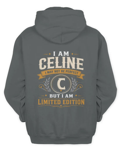 CELINE KT88-V9 - Personalized “I Am NAME I May Not Be Perfect, But I Am Limited Edition” - Unisex Hoodie - Charcoal