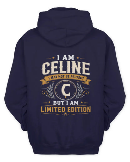 CELINE KT88-V9 - Personalized “I Am NAME I May Not Be Perfect, But I Am Limited Edition” - Unisex Hoodie - Navy