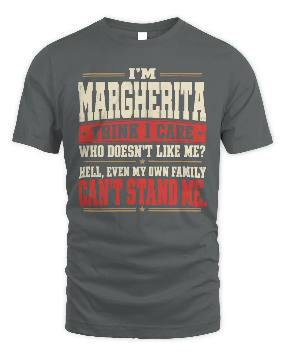 MARGHERITA-KTL06-H009 I’m [NAME] – Think I Care? Personalized Funny T-Shirt - Unisex Standard T-Shirt - Charcoal