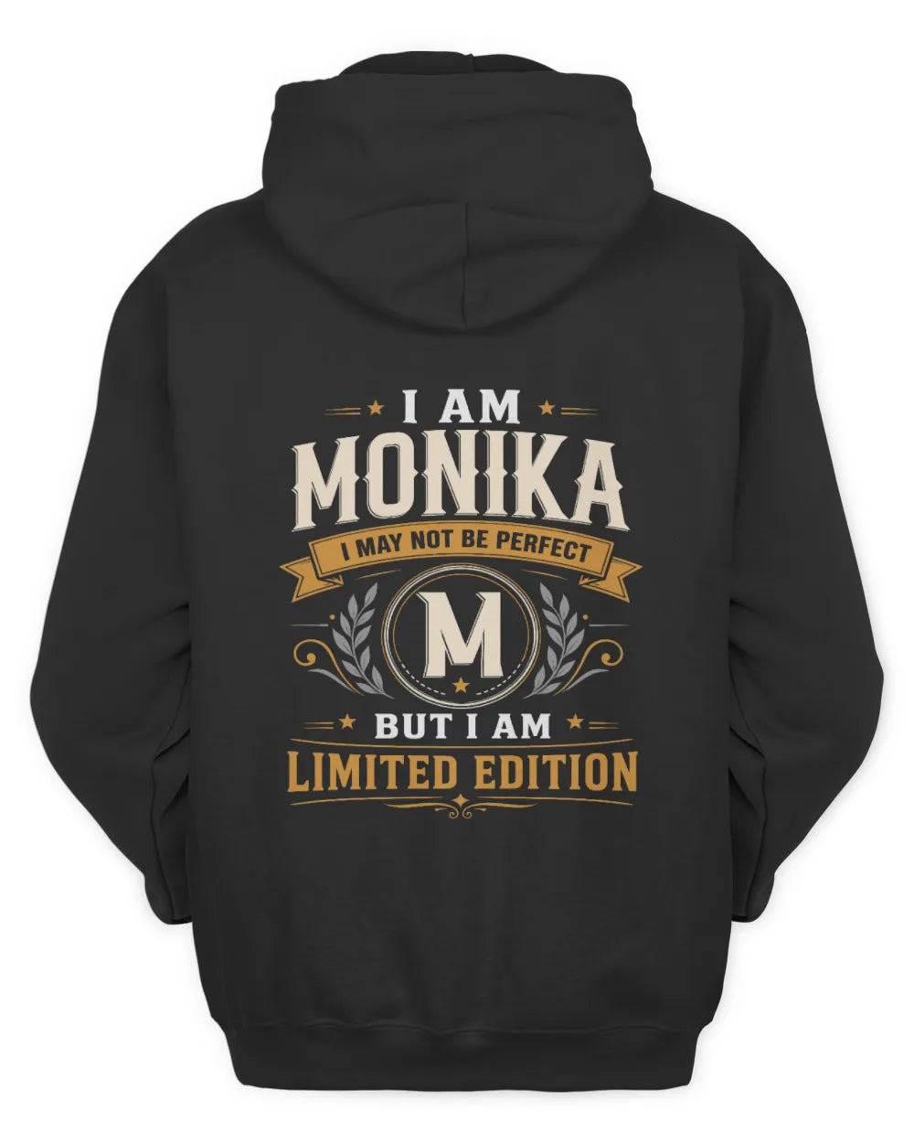 MONIKA KT88-V9 - Personalized “I Am NAME I May Not Be Perfect, But I Am Limited Edition” - Unisex Hoodie - Black