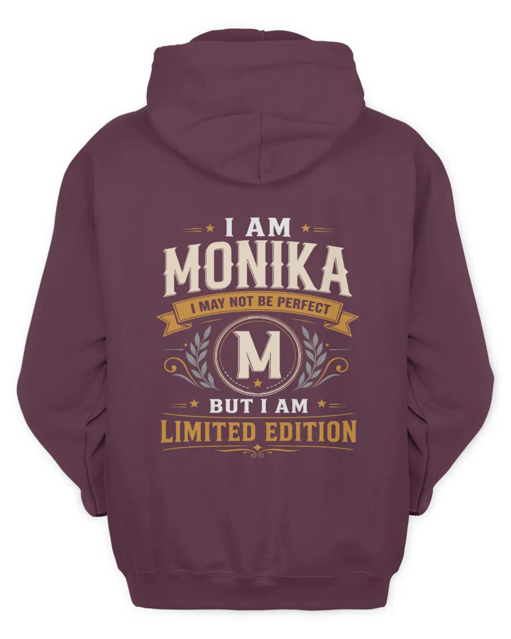 MONIKA KT88-V9 - Personalized “I Am NAME I May Not Be Perfect, But I Am Limited Edition” - Unisex Hoodie - Maroon