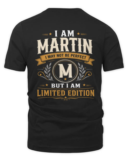 MARTIN KT88-V9 - Personalized “I Am NAME I May Not Be Perfect, But I Am Limited Edition” - Unisex Premium T-Shirt - Black