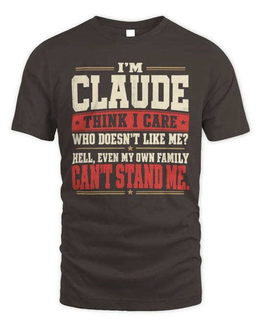 CLAUDE-KTL06-H009 I’m [NAME] – Think I Care? Personalized Funny T-Shirt - Unisex Standard T-Shirt - Dark Chocolate