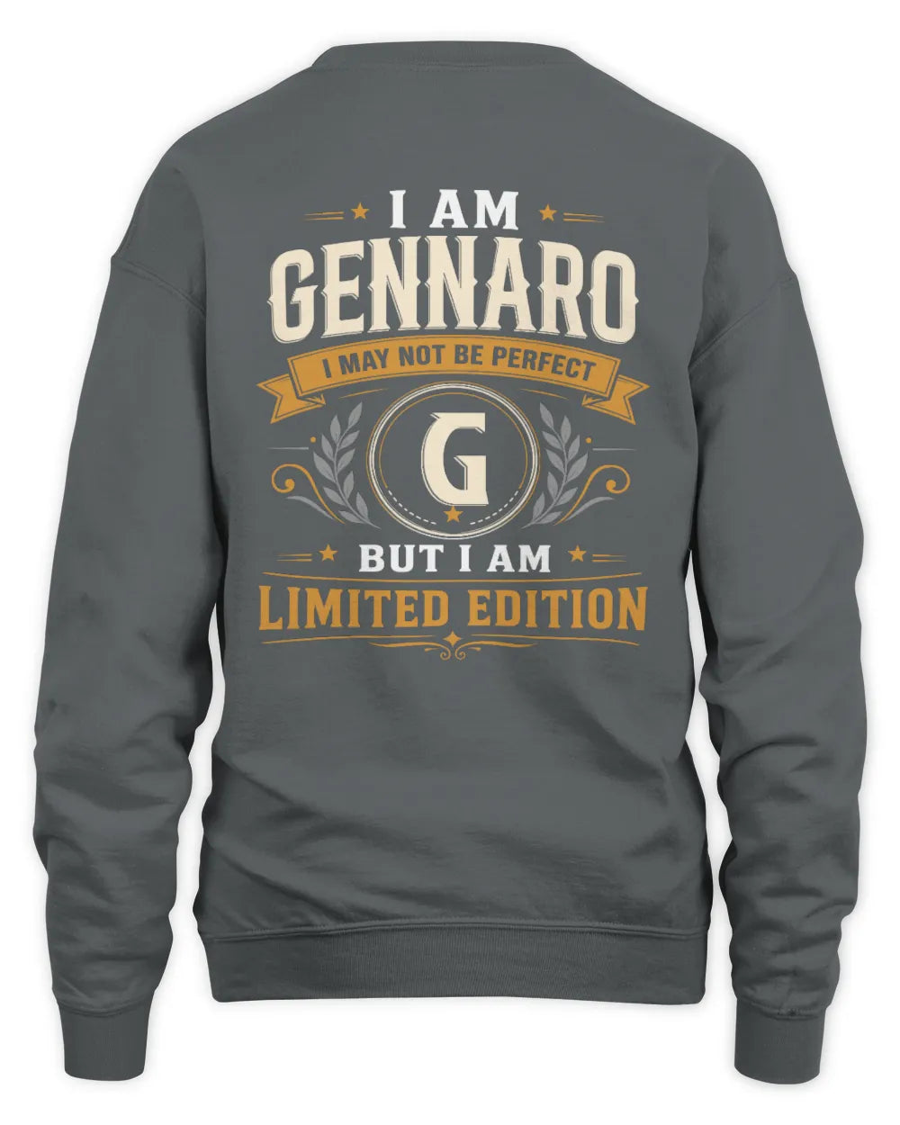 GENNARO KT88-V9 - Personalized “I Am NAME I May Not Be Perfect, But I Am Limited Edition” - Unisex Sweatshirt - Charcoal