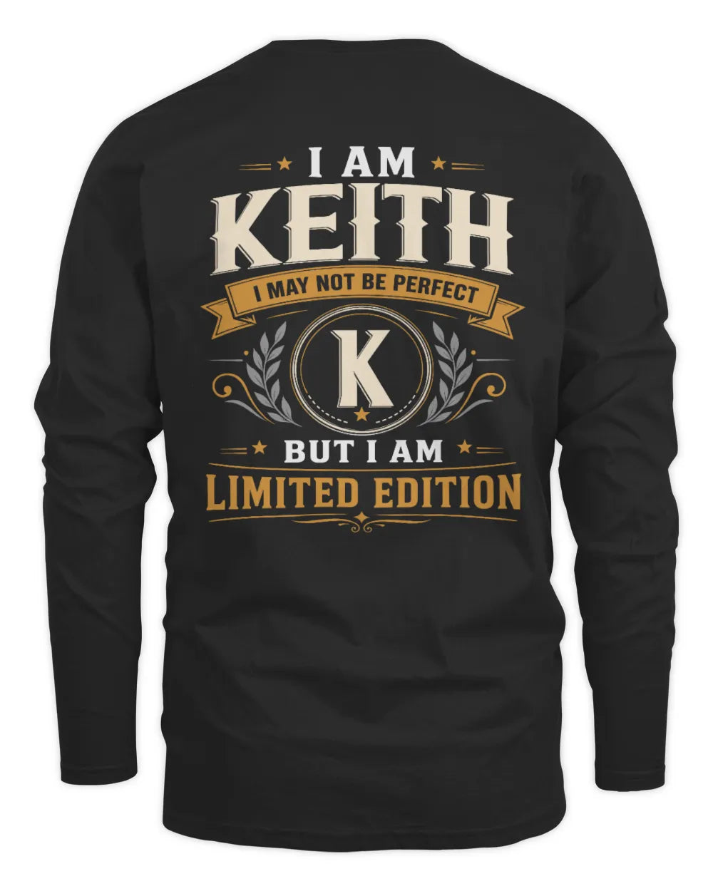 KEITH KT88-V9 - Personalized “I Am NAME I May Not Be Perfect, But I Am Limited Edition” - Men's Long Sleeved T-Shirt - Black