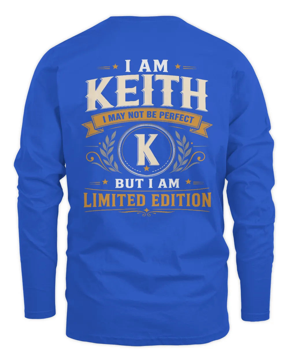 KEITH KT88-V9 - Personalized “I Am NAME I May Not Be Perfect, But I Am Limited Edition” - Men's Long Sleeved T-Shirt - Royal