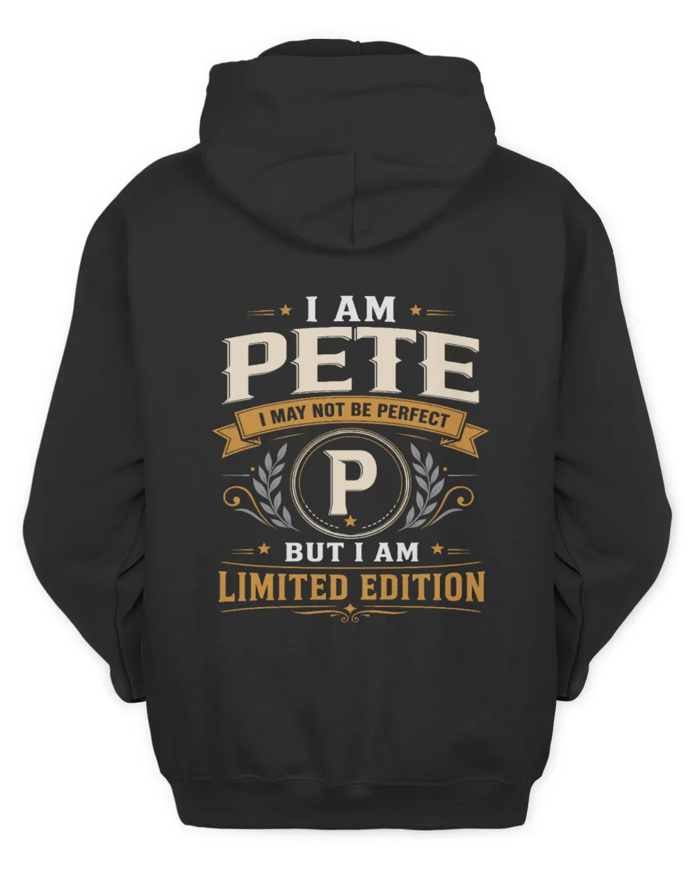 PETE KT88-V9 - Personalized “I Am NAME I May Not Be Perfect, But I Am Limited Edition” - Unisex Hoodie - Black