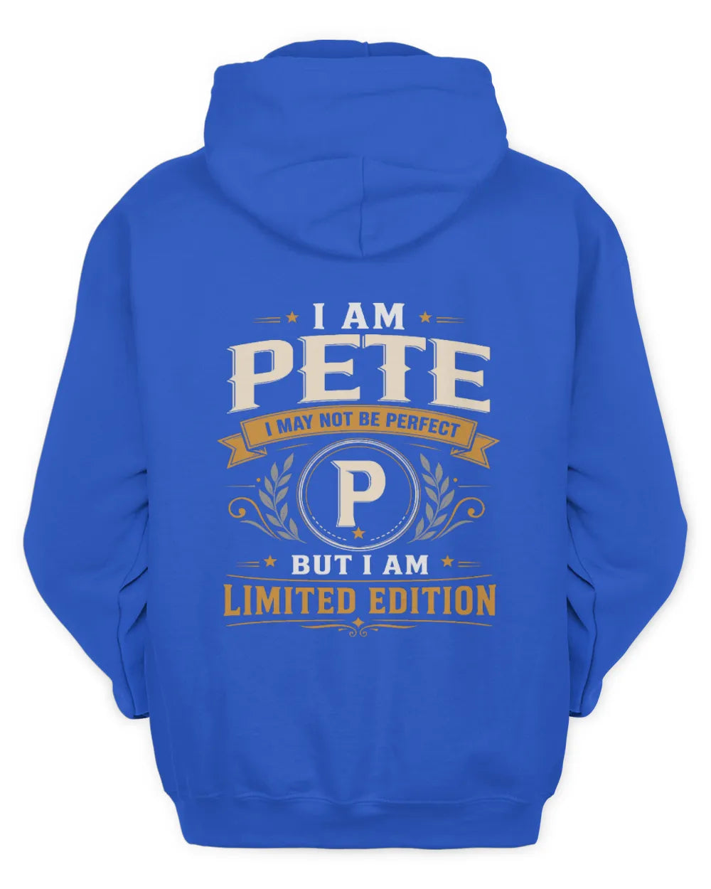 PETE KT88-V9 - Personalized “I Am NAME I May Not Be Perfect, But I Am Limited Edition” - Unisex Hoodie - Royal