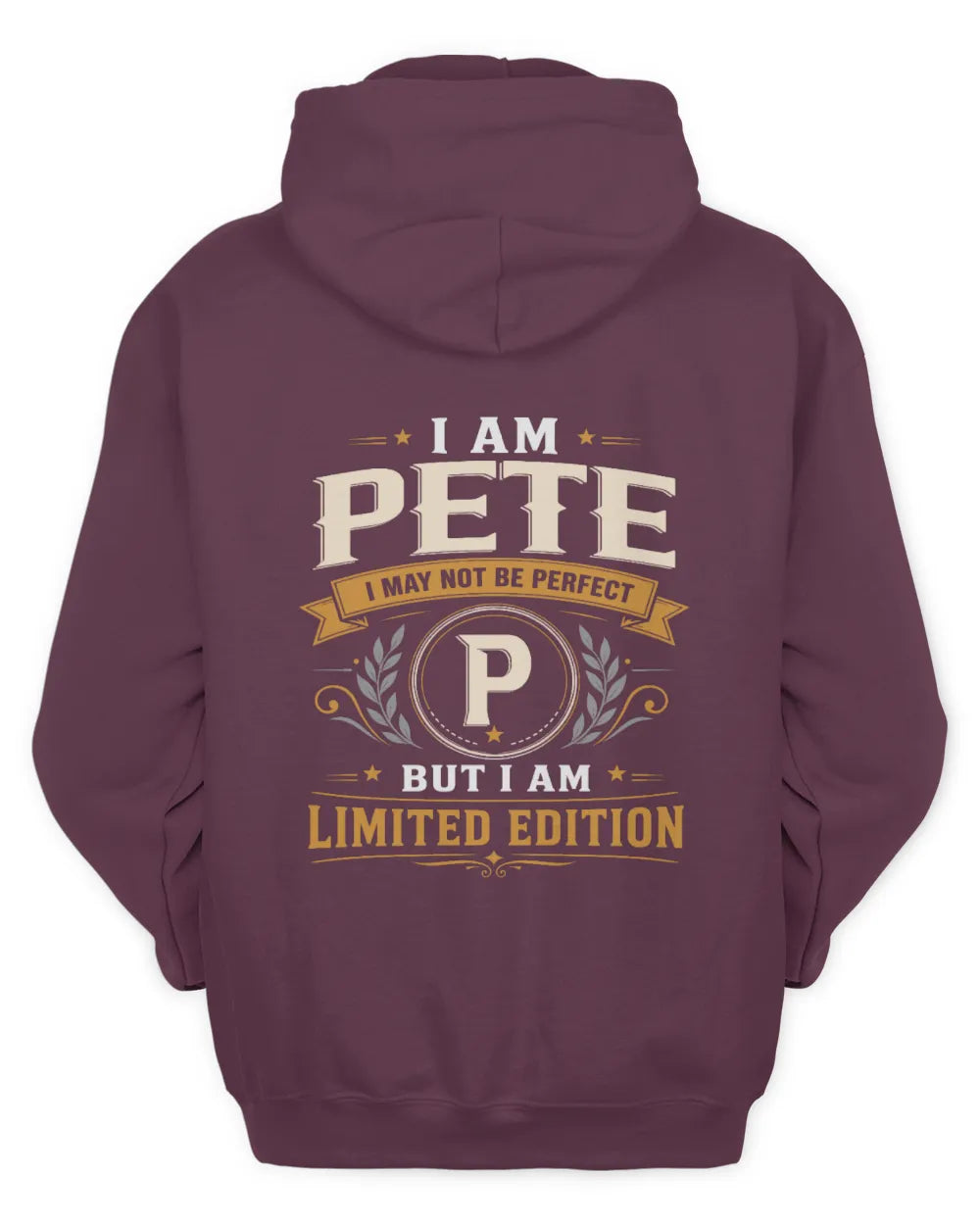 PETE KT88-V9 - Personalized “I Am NAME I May Not Be Perfect, But I Am Limited Edition” - Unisex Hoodie - Maroon